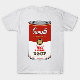 Camell’s Cream of BEING A WINNER Soup T-Shirt